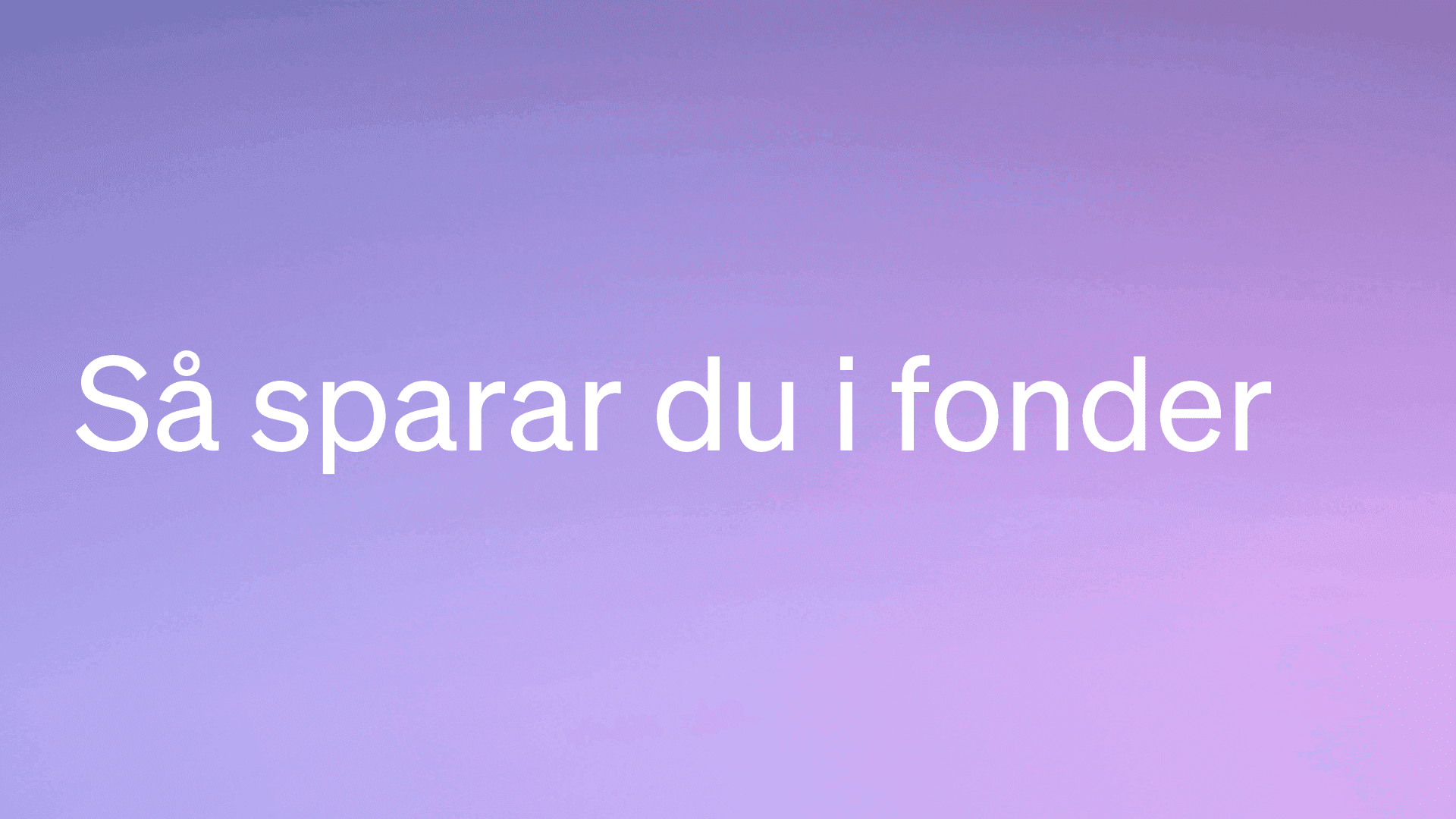 Spara i fonder – så kommer du igång