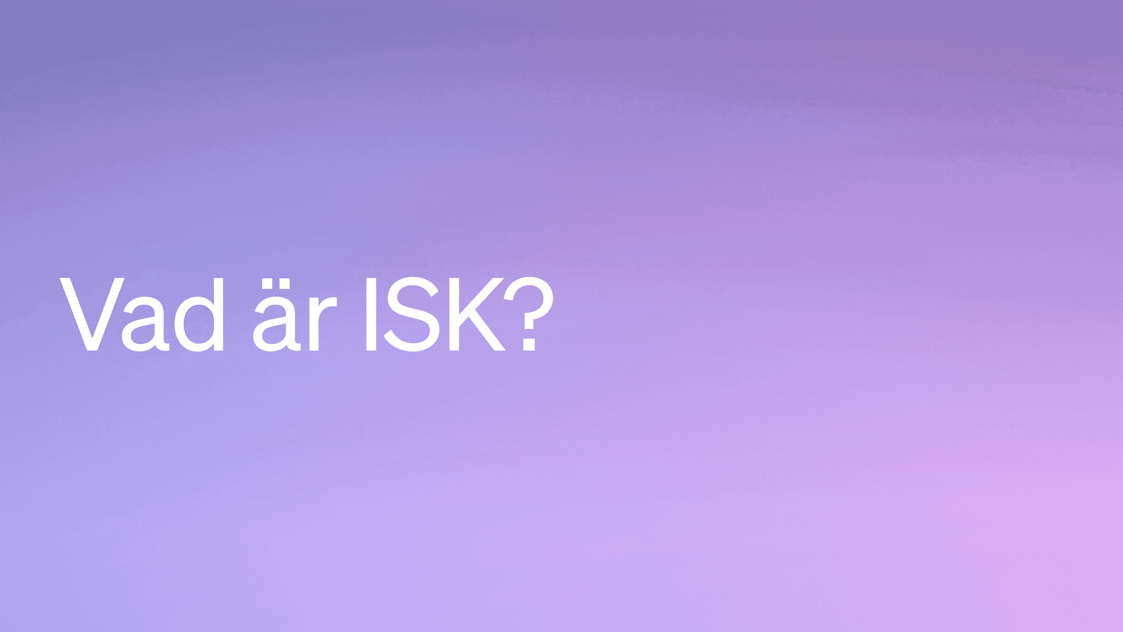 Vad är ett ISK (investeringssparkonto)?