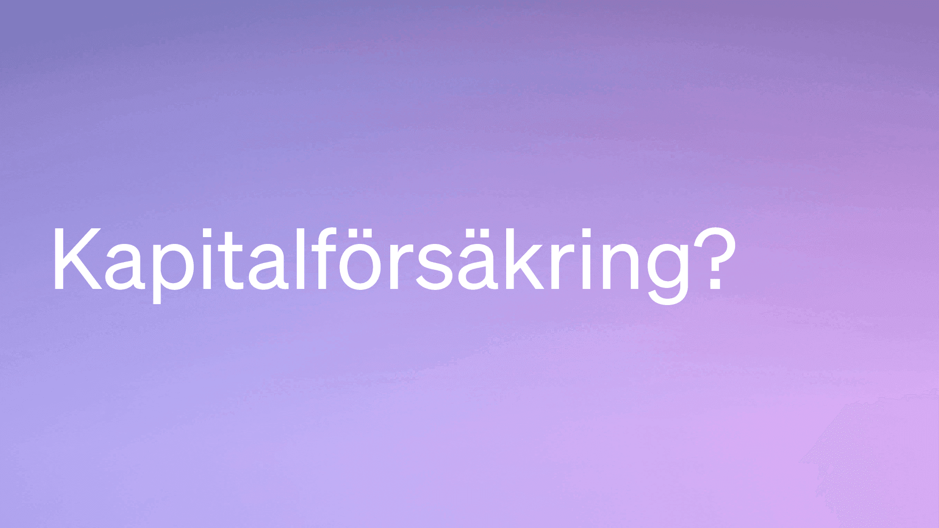 Vad är en kapitalförsäkring?
