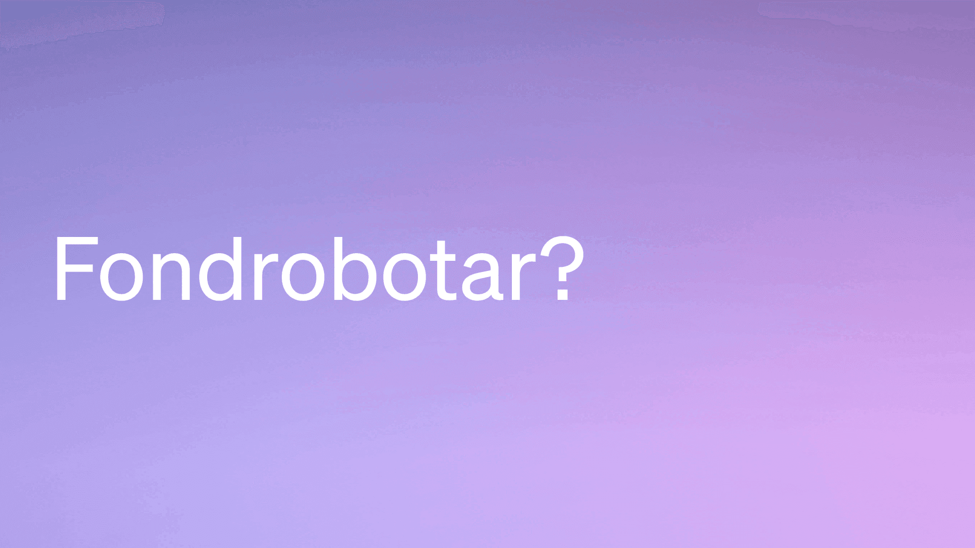 Fondrobotar – så funkar det