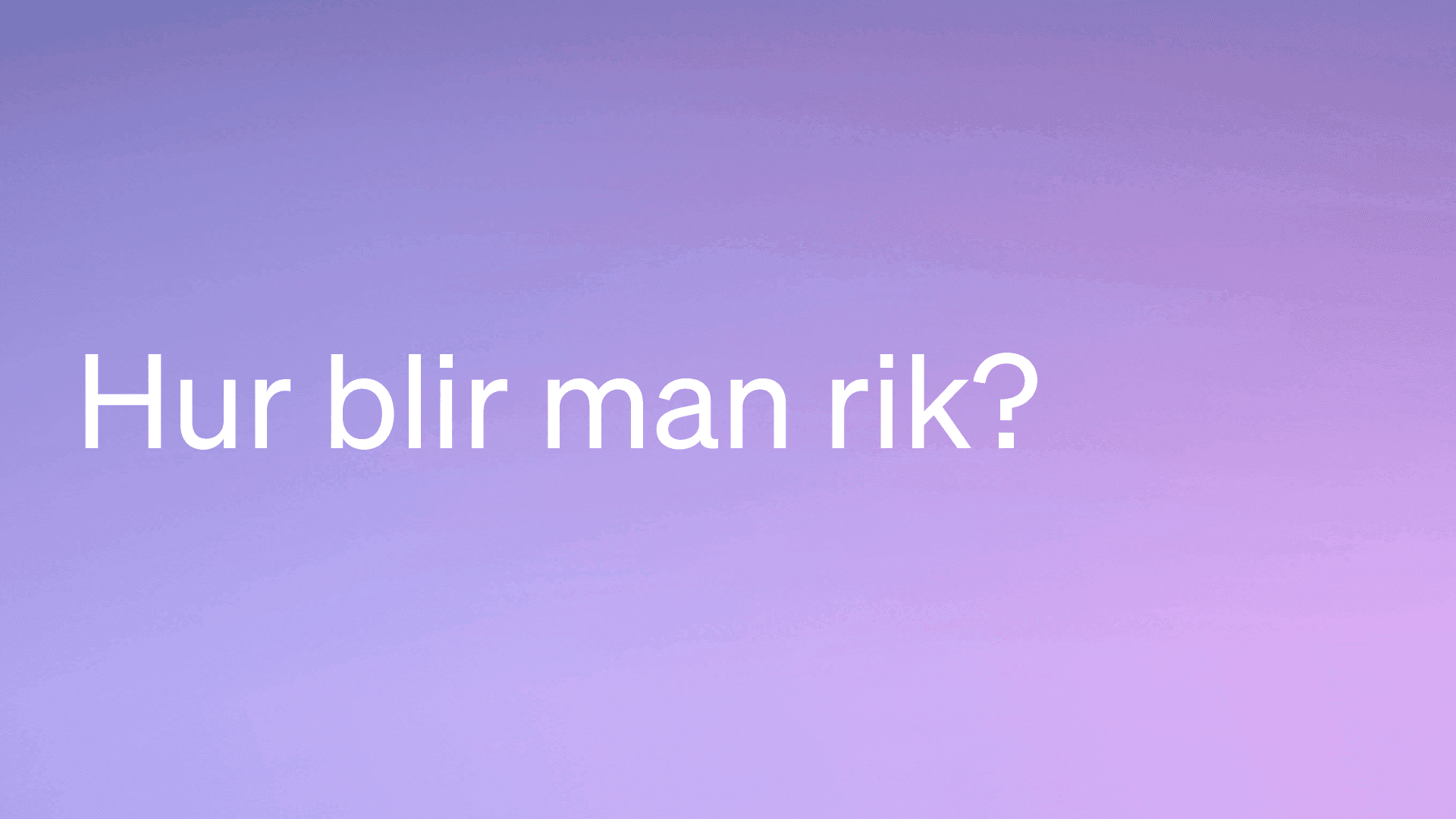 Hur blir man rik?