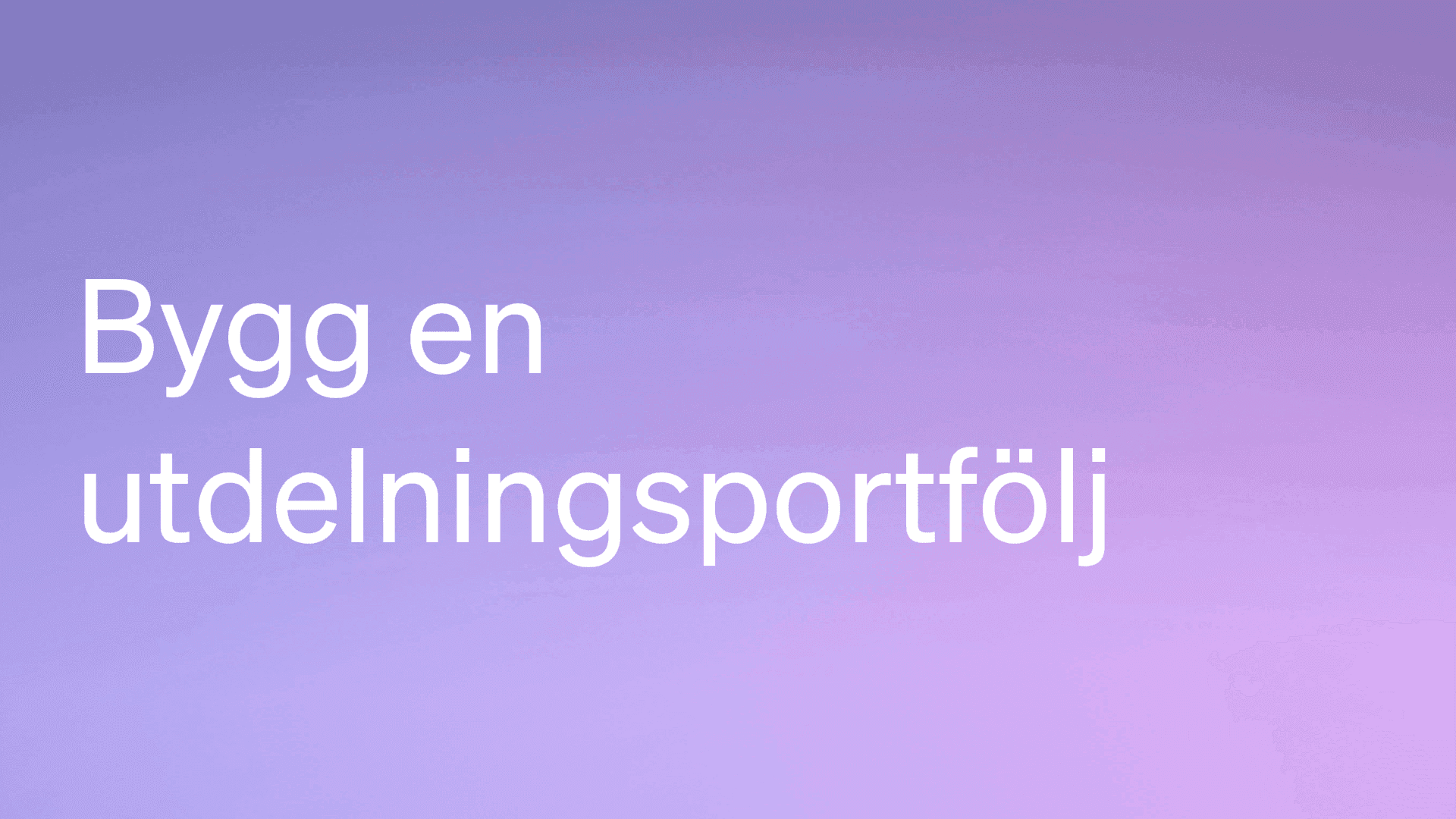 Bygg en utdelningsportfölj: en guide till utdelningsaktier