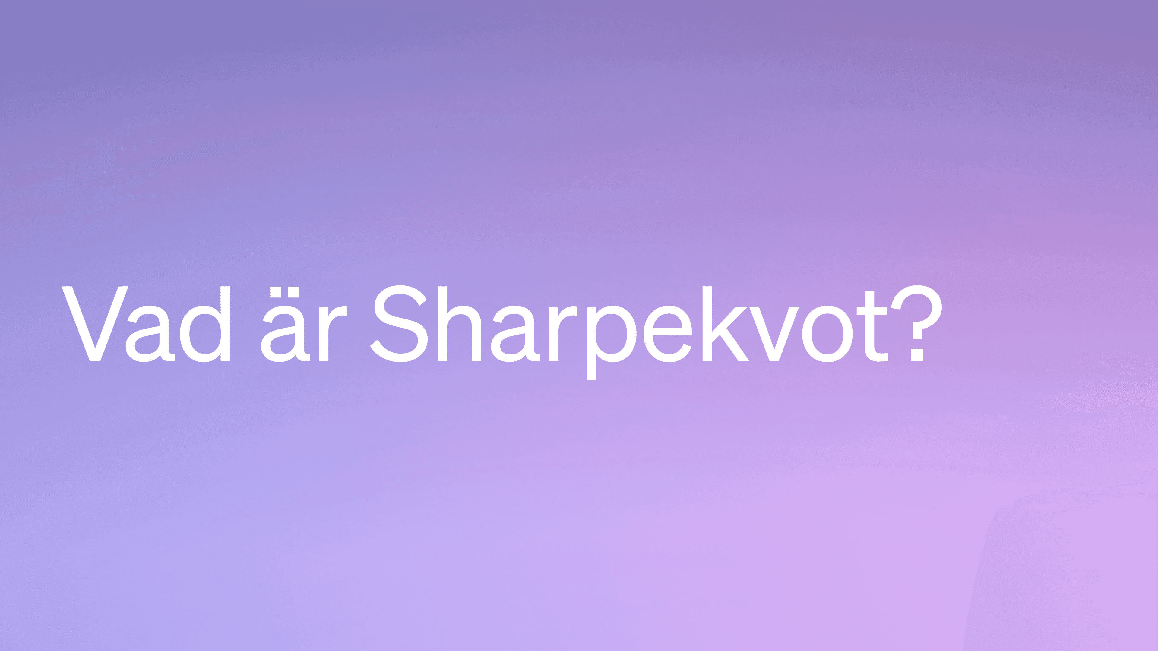 Vad är Sharpekvot?