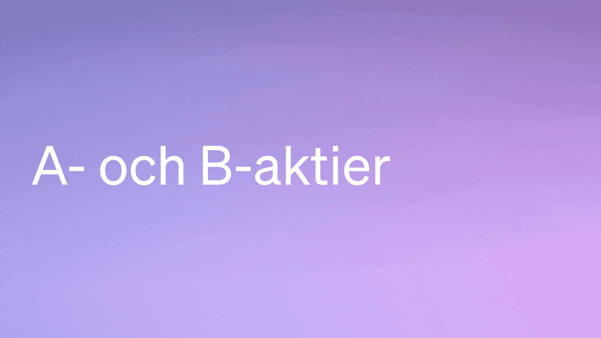 A- och B-aktier: Skillnaderna du behöver ha koll på innan du investerar